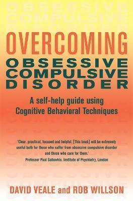 Book cover number 1 for Overcoming Obsessive Compulsive Disorder : A Self-Help Guide Using Cognitive Behavioural Techniques written by Rob Willson, David Veale published by Robinson