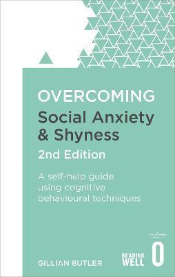 Book cover number 1 for Overcoming Social Anxiety And Shyness : A Self-Help Guide Using Cognitive Behavioural Techniques written by Gillian Butler published by Robinson