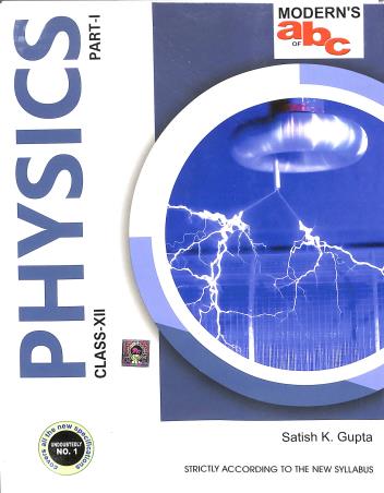 Book cover number 1 for Modern's abc Of Physics Class 12 Part 1 & 2 (2023-2024) written by Satish K. Gupta published by Modern Publishers