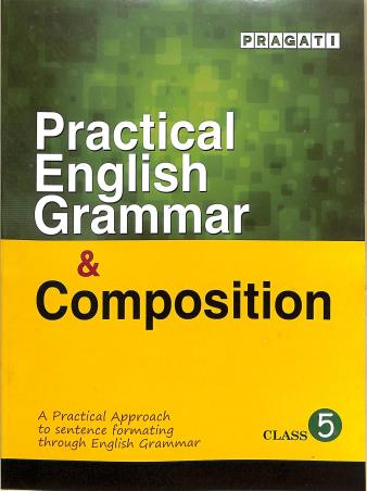 Book cover number 1 for Practical English Grammar & Composition Class 5 written by NA published by Pragati Publisher & Book Sellers