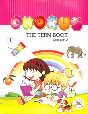 Book cover number 1 for Chorus The Term Book 1 Semester 2 written by Harish Kumar, Carolyn M. Moore published by Marina Publications