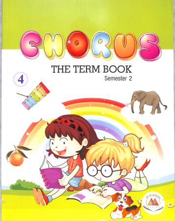 Book cover number 1 for Chorus The Term Book 4 Semester 2 written by Harish Kumar, Carolyn M. Moore published by Marina Publications