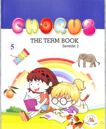 Book cover number 1 for Chorus The Term Book 5 Semester 2 written by Harish Kumar, Carolyn M. Moore published by Marina Publications