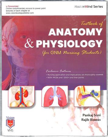 Book cover number 1 for Textbook Of Anatomy & Physiology (For GNM Nursing Student) written by Pankaj Soni, Rajib Biswas published by Vision Health Sciences Publisher