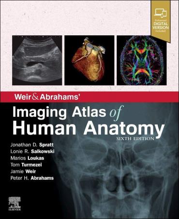 Book cover number 1 for Weir & Abrahams' Imaging Atlas Of Human Anatomy written by Marios Loukas, Peter Abrahams, Jonathan Spratt, Lonie Salkowski, Tom Turmezei, Jamie Weir published by Elsevier