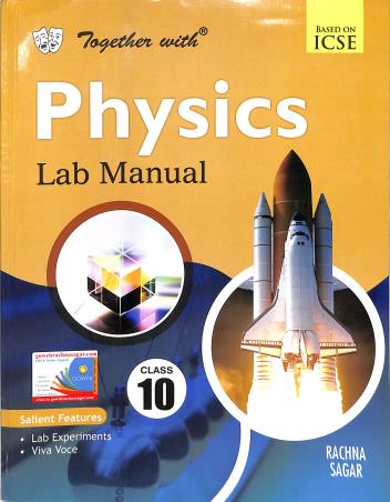 Book cover number 1 for Together With Physics Lab Manual Class 10 (ICSE) written by Anil Kumar published by Rachna Sagar Pvt. Ltd.
