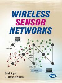 Book cover number 1 for Wireless Sensor Networks written by Sunil Gupta, Harsh K. Verma published by S. K. Kataria & Sons