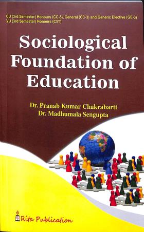Book cover number 1 for Sociological Foundation Of Education Sem- 3 (CU & VU) written by Pranab Kumar Chakrabarty published by Rita Publication