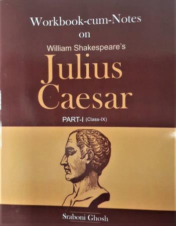 Book cover number 1 for Workbook-Cum-Notes On Julius Caesar Workbook Part 1 Class 9 ICSE written by Srabani Ghosh published by Inter University Press (P) Ltd.