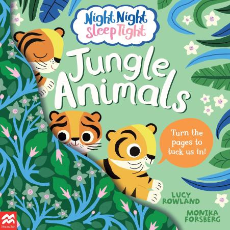 Book cover number 1 for Night Night Sleep Tight : Jungle Animals written by Lucy Rowland published by Pan Macmillan