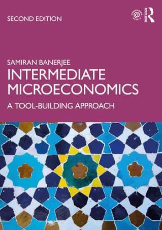 Book cover number 1 for Intermediate Microeconomics : A Tool-Building Approach written by Samiran Banerjee published by Routledge