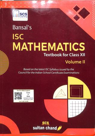 Book cover number 1 for Bansal's ISC Mathematics : Textbook For Class 12 Volume 2 written by Ashish Bansal, Piyush Bansal published by Sultan Chand & Sons (P) Ltd