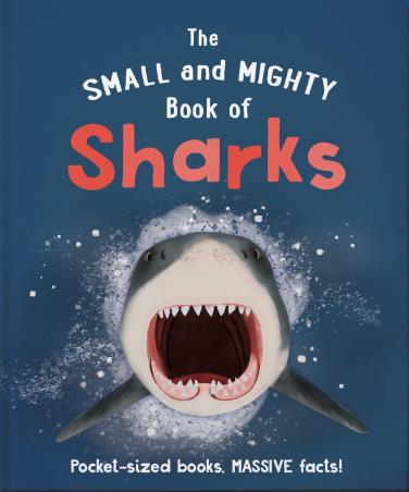 Book cover number 1 for The Small And Mighty Book Of Sharks (Pocket-Sized Books, Massive Facts!) written by Ben Hoare published by Orange Hippos!