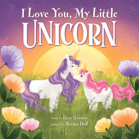Book cover number 1 for I Love You, My Little Unicorn written by Rose Rossner published by Source Books