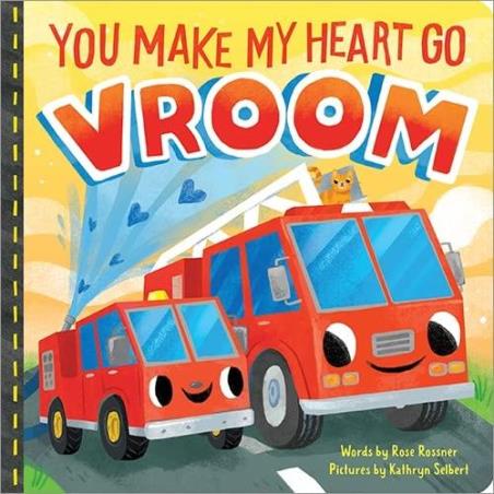 Book cover number 1 for You Make My Heart Go Vroom written by Rose Rossner published by Source Books