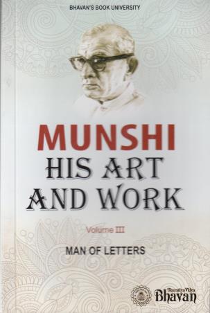 Book cover number 1 for Munshi His Art And Work Volume 3 written by K. M. Munshi published by Bharatiya Vidya Bhavan
