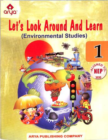 Book cover number 1 for Let's Look Around And Learn 1 (Environmental Studies) NEP 2020 written by S. P. Gupta, Shyamali Biswas published by Arya Publishing Company