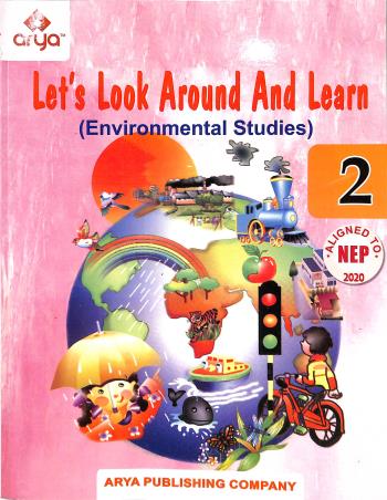 Book cover number 1 for Let's Look Around And Learn 2 (Environmental Studies) NEP 2020 written by S. P. Gupta, Shyamali Biswas published by Arya Publishing Company