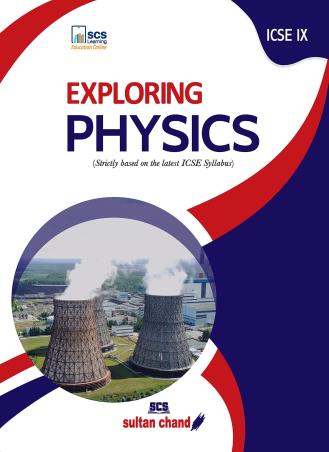 Book cover number 1 for Exploring Physics ICSE 9 (2025) written by N. K. Sehgal, K. L. Chopra, D. L. Sehgal published by Sultan Chand & Sons (P) Ltd