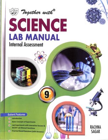 Book cover number 1 for Together With Science Lab Manual 9 (Internal Assessment) written by A. S. Verma, Anurag Goel, Divya published by Rachna Sagar Pvt. Ltd.
