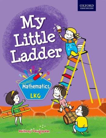 Book cover number 1 for My Little Ladder Mathematics LKG written by Maithreyi Venugopalan published by Oxford University Press
