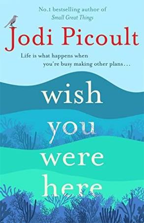 Book cover number 1 for Wish You Were Here written by Jodi Picoult published by Hodder Paperbacks