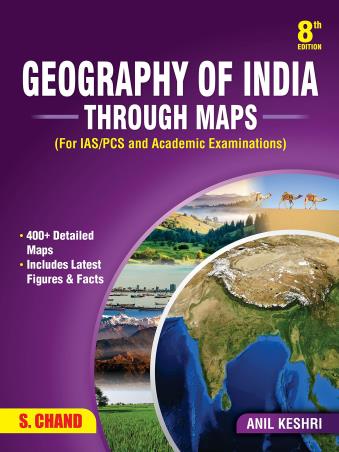 Book cover number 1 for Geography Of India Through Maps : For IAS/PCS And Academic Examinations written by Anil Keshri published by S. Chand Publishing