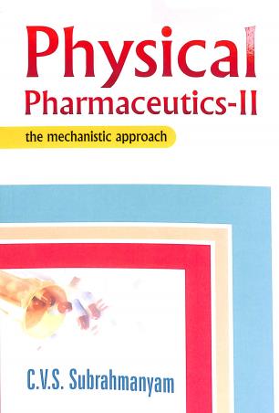 Book cover number 1 for Physical Pharmaceutics - 2 (The Mechanistic Approach) written by C. V. S. Subrahmanyam published by Vallabh Prakashan