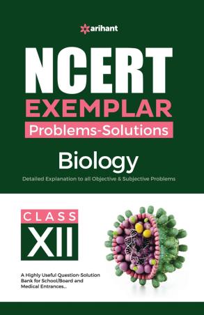 Book cover number 1 for NCERT Exemplar Problems-Solutions Biology Class 12 written by Pallavi Priya published by Arihant Prakashan