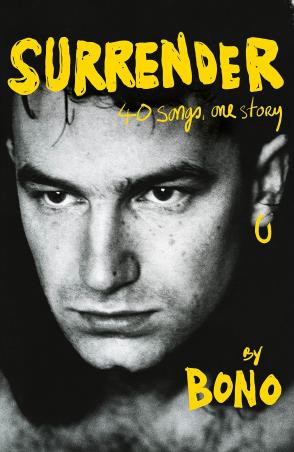 Book cover number 1 for Surrender : 40 Songs, One Story written by Bono published by Hutchinson Heinemann