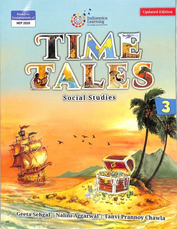 Book cover number 1 for Time Tales 3 (Social Studies) CBSE NEP 2020 written by Geeta Sehgal, Nalini Aggarwal, Tanvi Prannoy Chawla published by Indiannica Learning