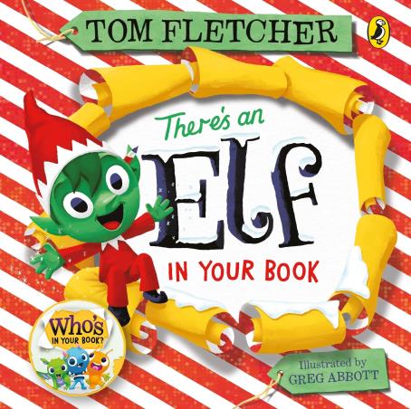 Book cover number 1 for There's An Elf In Your Book written by Tom Fletcher published by Puffin