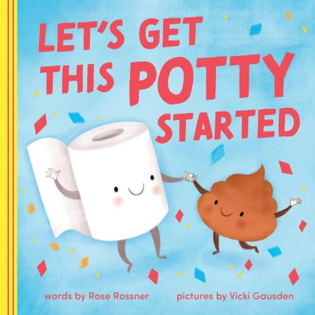 Book cover number 1 for Let's Get This Potty Started written by Rose Rossner published by Source Books