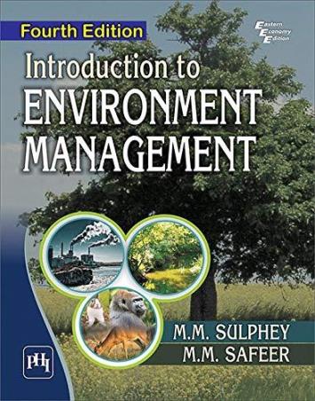 Book cover number 1 for Introduction To Environment Management written by M. M. Sulphey, M. M.Safeer published by PHI Learning Private Limited