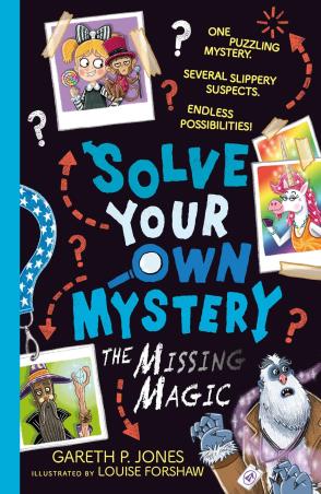Book cover number 1 for Solve Your Own Mystery : The Missing Magic written by Gareth P. Jones published by Stripes Publishing