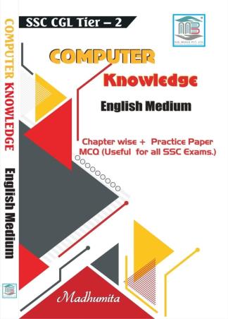 Book cover number 1 for SSC CGL Tier-2  Computer Knowledge English Medium written by Madhumita published by M. B. Books Pvt. Ltd.
