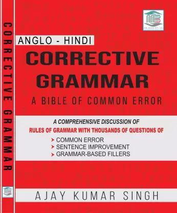 Book cover number 1 for Corrective Grammar - A Bible Of Common Error (Anglo - Hindi) written by Ajay Kumar Singh published by M. B. Books Pvt. Ltd.