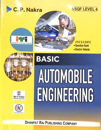 Book cover number 1 for Basic Automobile Engineering (NSQF Level 4) written by C. P. Nakra published by Dhanpat Rai Publishing Company (P) Ltd.