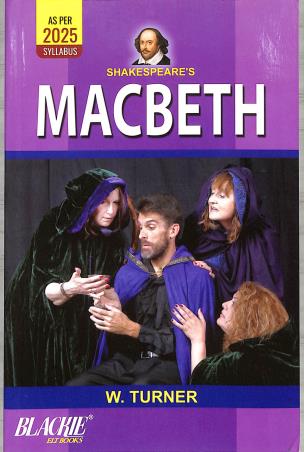 Book cover number 1 for Shakespeare's Macbeth (As Per 2025 Syllabus) written by W. Turner published by Blackie ELT Books