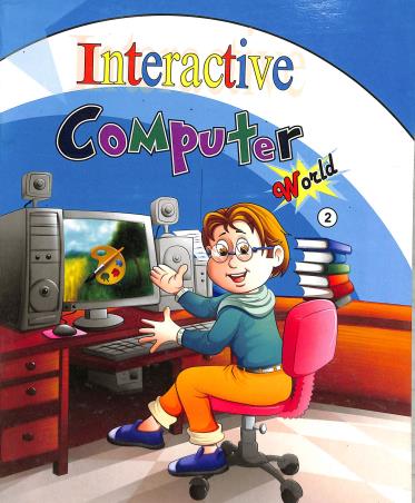 Book cover number 1 for Interactive Computer World 2 written by NA published by Little Petals Publications Pvt. Ltd.