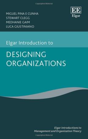 Book cover number 1 for Elgar Introduction To Designing Organizations written by Luca Giustiniano, Medhanie Gaim, Miguel P. E. Cunha, Stewart Clegg published by Edward Elgar Publishing