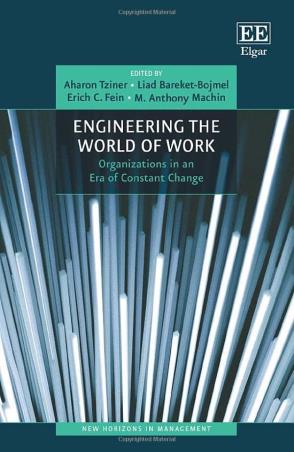 Book cover number 1 for Engineering The World Of Work : Organizations in an Era of Constant Change written by Aharon Tziner, Erich C. Fein, Liad Bareket-Bojmel, M. A. Machin published by Edward Elgar Publishing