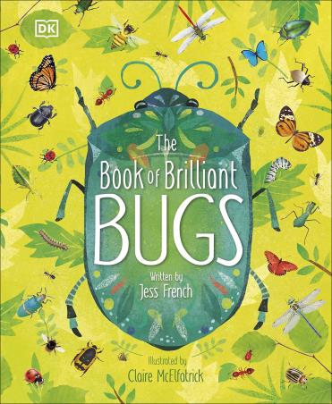 Book cover number 1 for The Book Of Brilliant Bugs written by Jess French published by DK