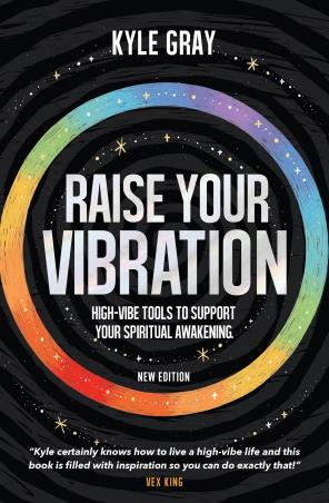 Book cover number 1 for Raise Your Vibration : High-Vibe Tools To Support Your Spiritual Awakening written by Kyle Gray published by Hay House
