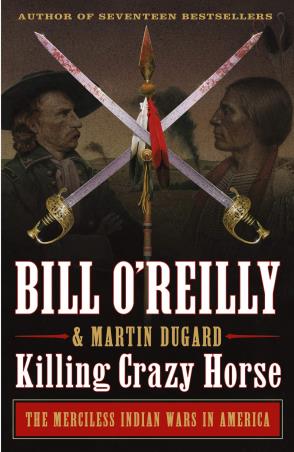 Book cover number 1 for Killing Crazy Horse : The Merciless Indian Wars In America written by Bill O'Reilly, Martin Dugard published by Saint Martin's Griffin