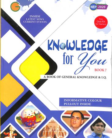 Book cover number 1 for Knowledge For You Book 7 (A Book Of General Knowledge & I.Q) NEP 2020 written by Gopal Chandra Thakur published by Golden Circle Publication