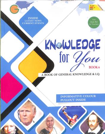 Book cover number 1 for Knowledge For You Book 6 : A Book Of General Knowledge & I.Q (NEP & NCF) written by Gopal Chandra Thakur published by Golden Circle Publication
