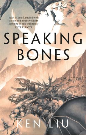Book cover number 1 for Speaking Bones written by Ken Liu published by Head Of Zeus