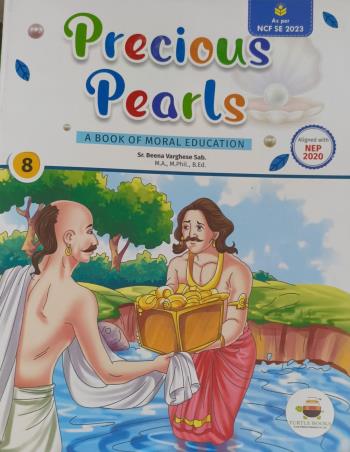 Book cover number 1 for Precious Pearls Part 8 - A Book Of Moral Education (NEP 2020 / NCF SE 2023) written by NA published by Turtle Books Pvt. Ltd.
