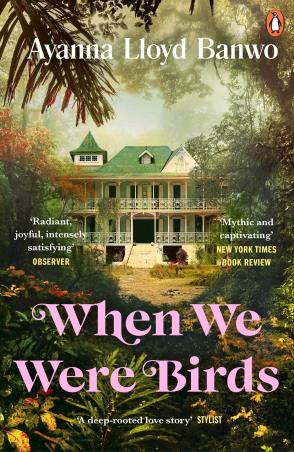 Book cover number 1 for When We Were Birds written by Ayanna Lloyd Banwo published by Penguin Books